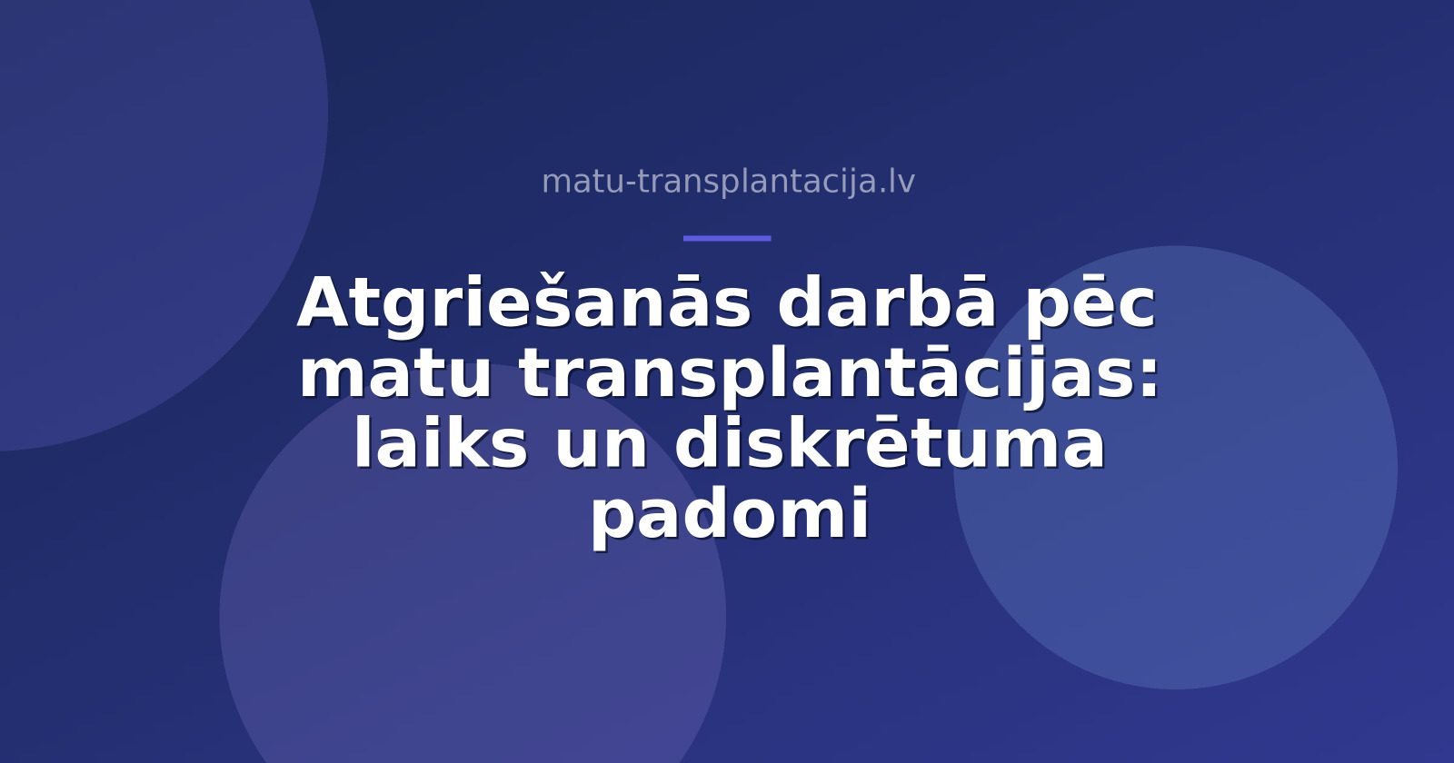 Atgriešanās darbā pēc matu transplantācijas: laiks un diskrētuma padomi