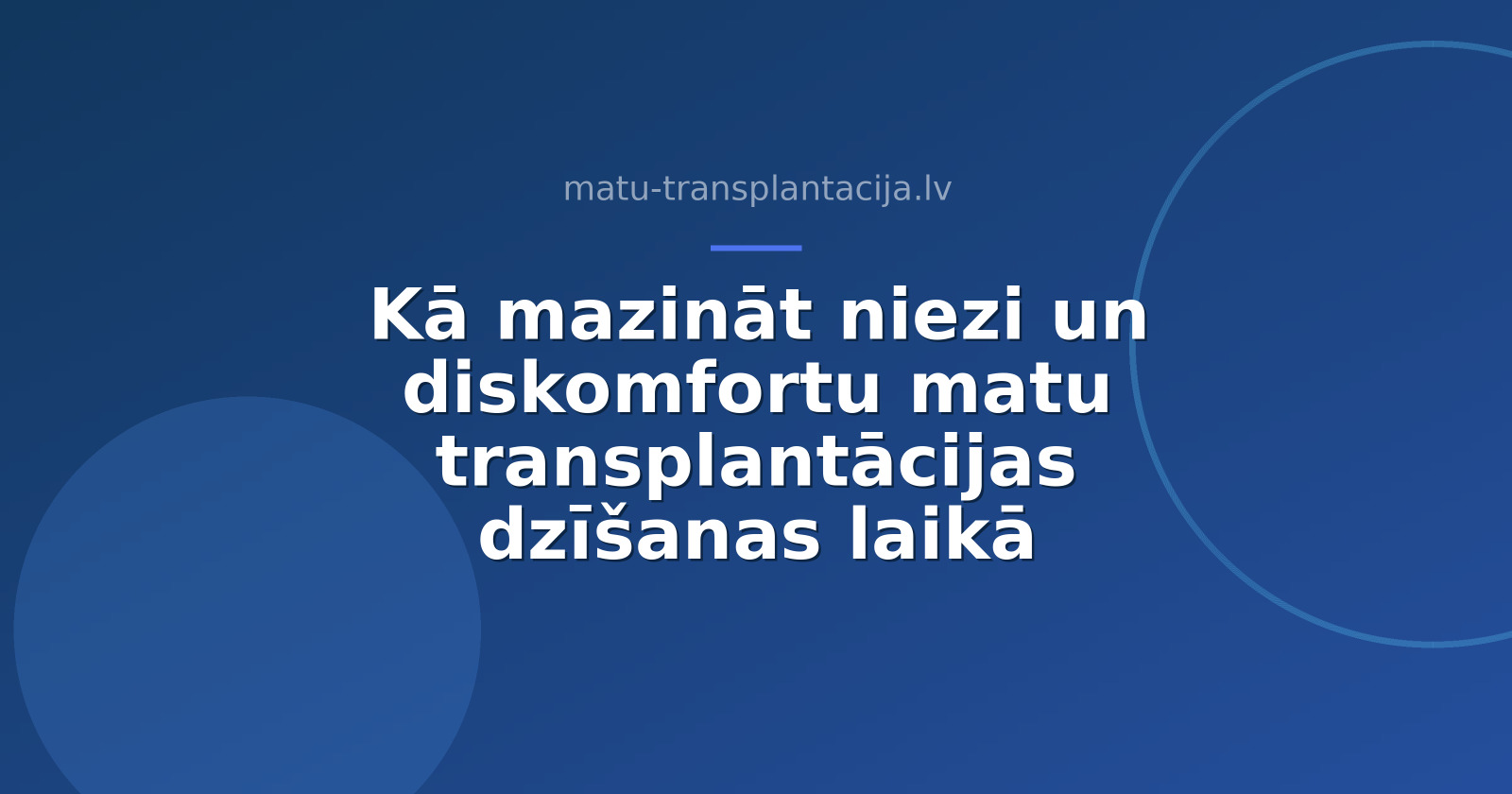 Kā mazināt niezi un diskomfortu matu transplantācijas dzīšanas laikā